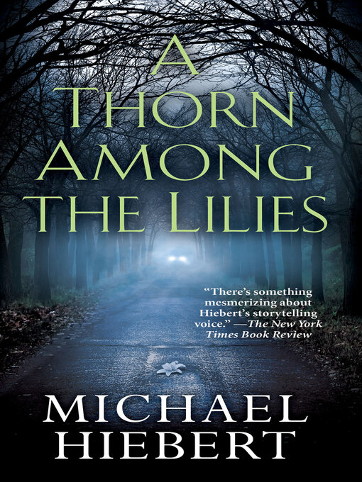 Title details for A Thorn Among the Lilies by Michael Hiebert - Available